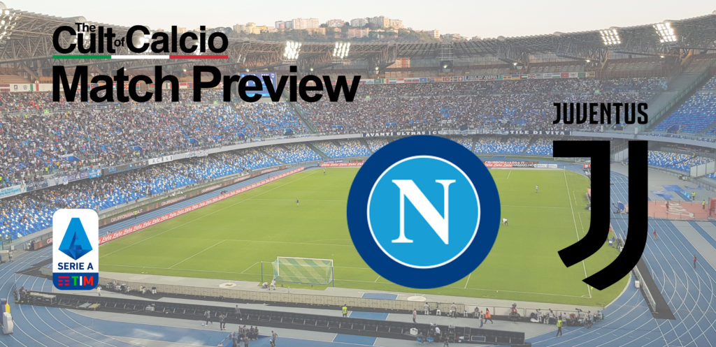 The Cult of Calcio is here to preview the battle between Serie A giants Napoli and Juventus, with an eye on the potential starting lineups of both teams