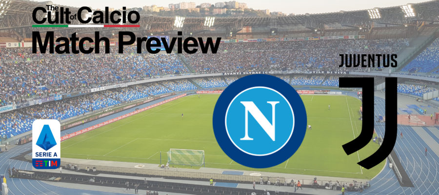 The Cult of Calcio is here to preview the battle between Serie A giants Napoli and Juventus, with an eye on the potential starting lineups of both teams