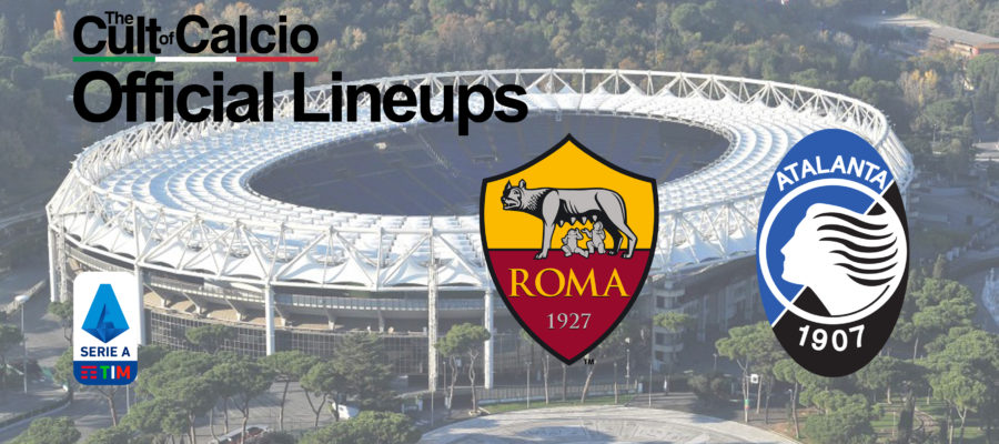 Roma Vs Atalanta Official Lineups - Serie A Round 28