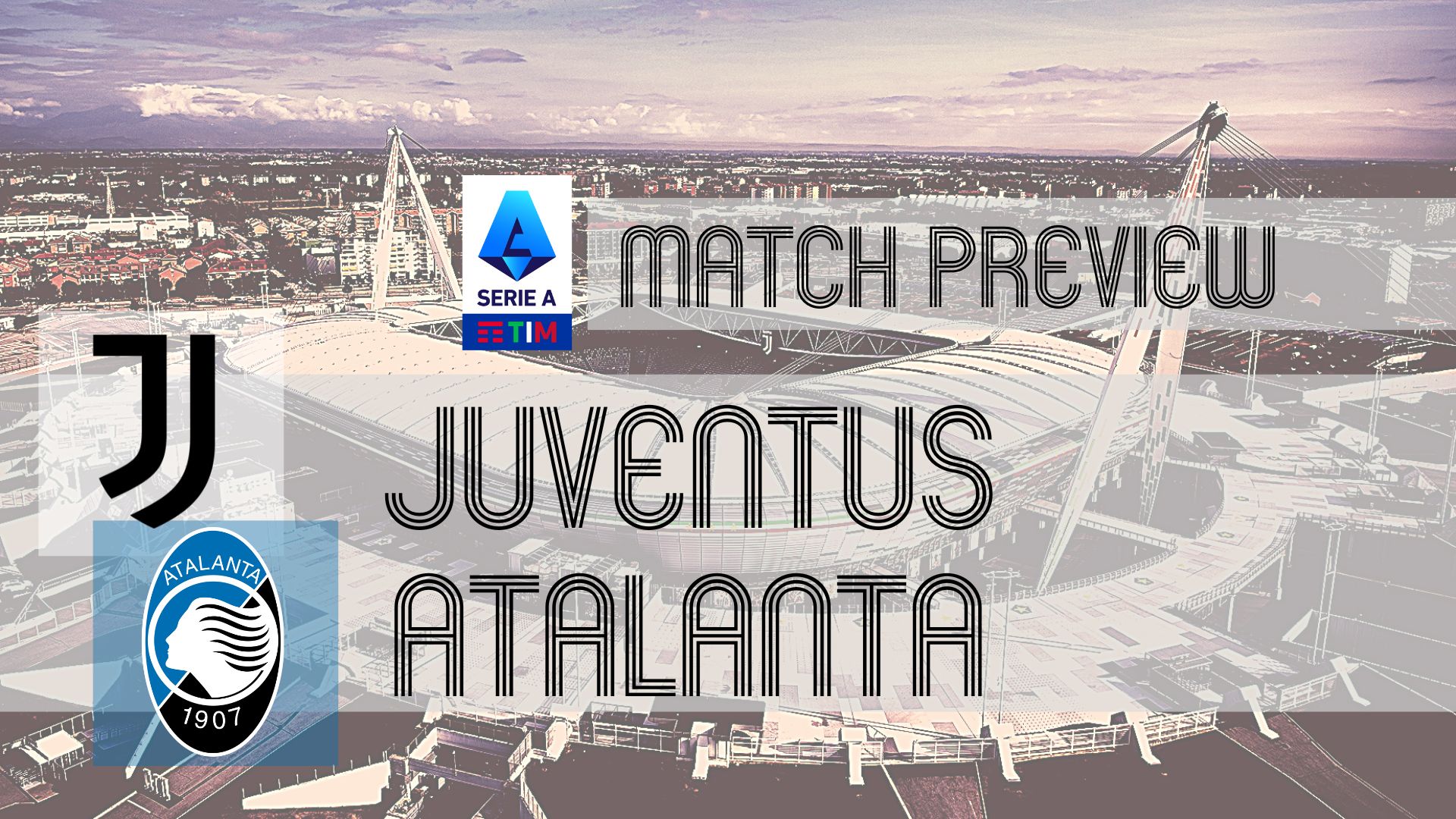 Preview: Juventus vs Atalanta - Team News, Lineups & Predictions