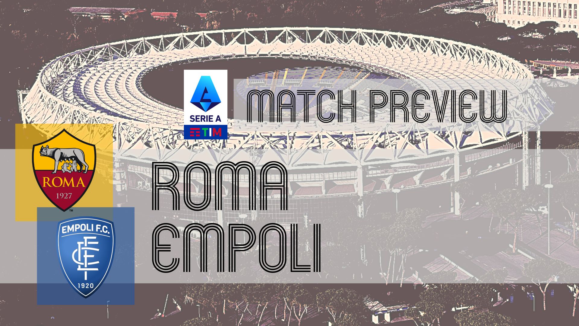 Serie A PREVIEW  Roma vs Empoli - Get Italian Football News