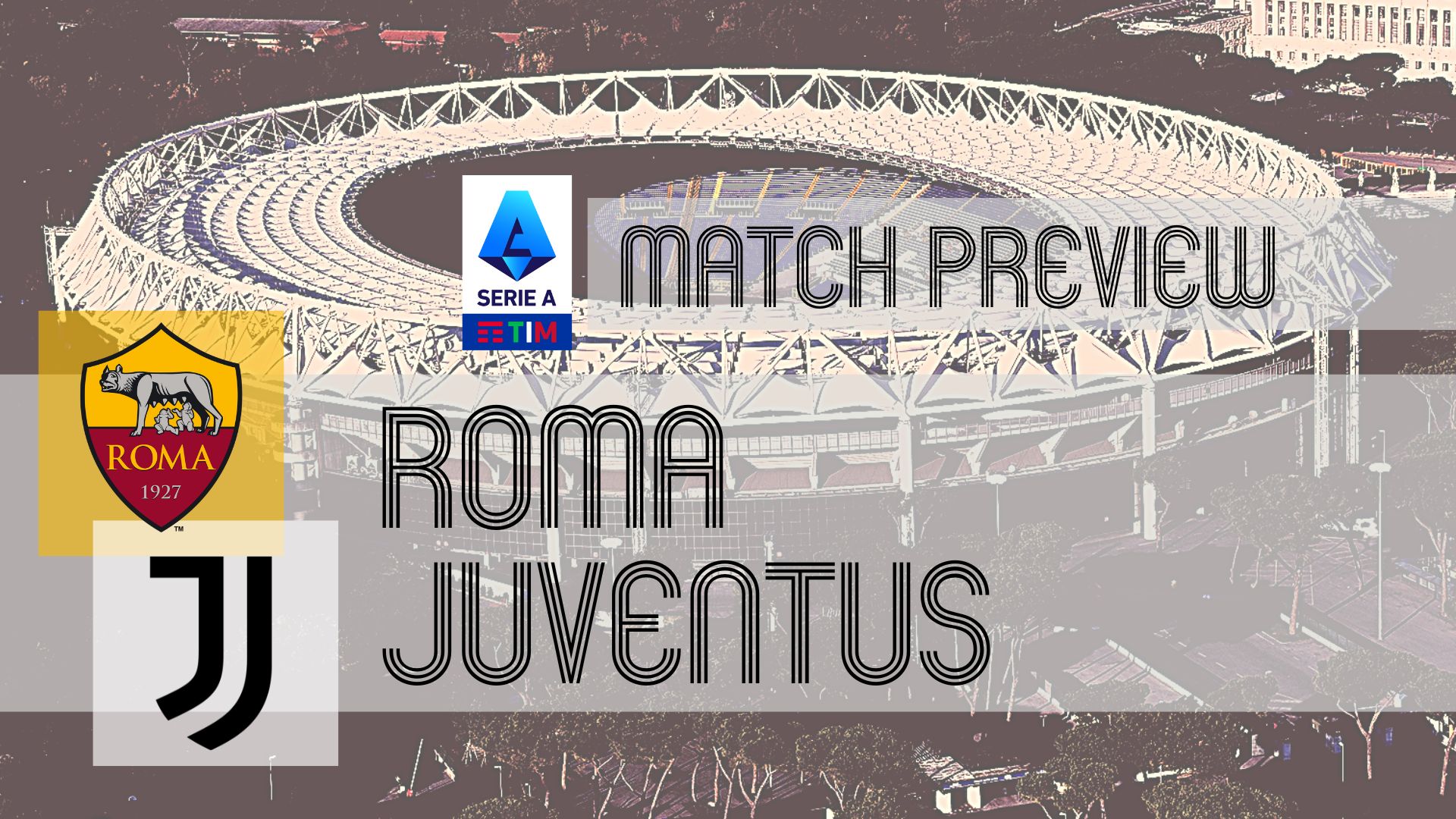 Preview: Roma vs Juventus – Team News, Lineups & Prediction
