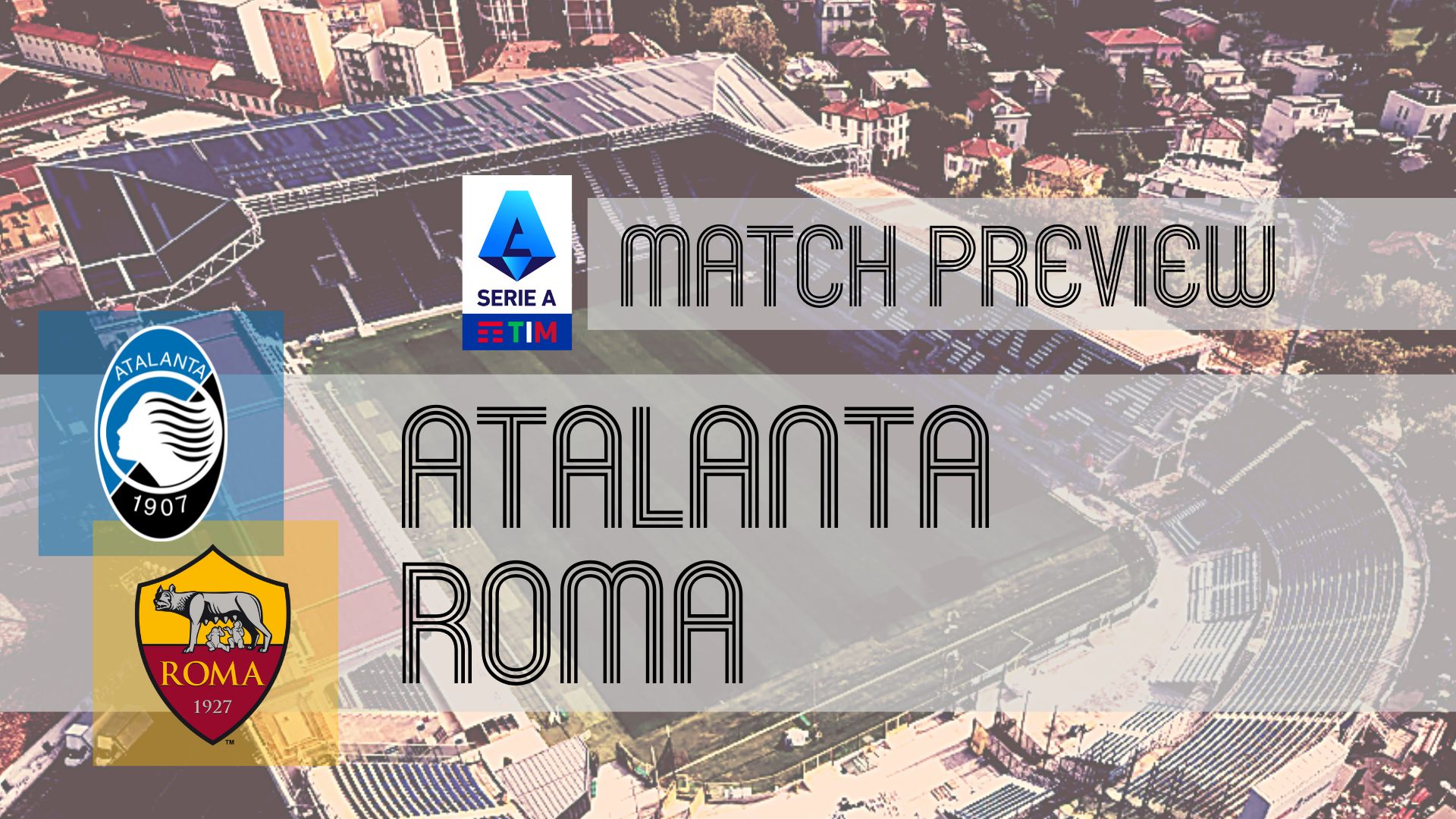 Preview: Atalanta vs Roma – Team News, Lineups & Prediction