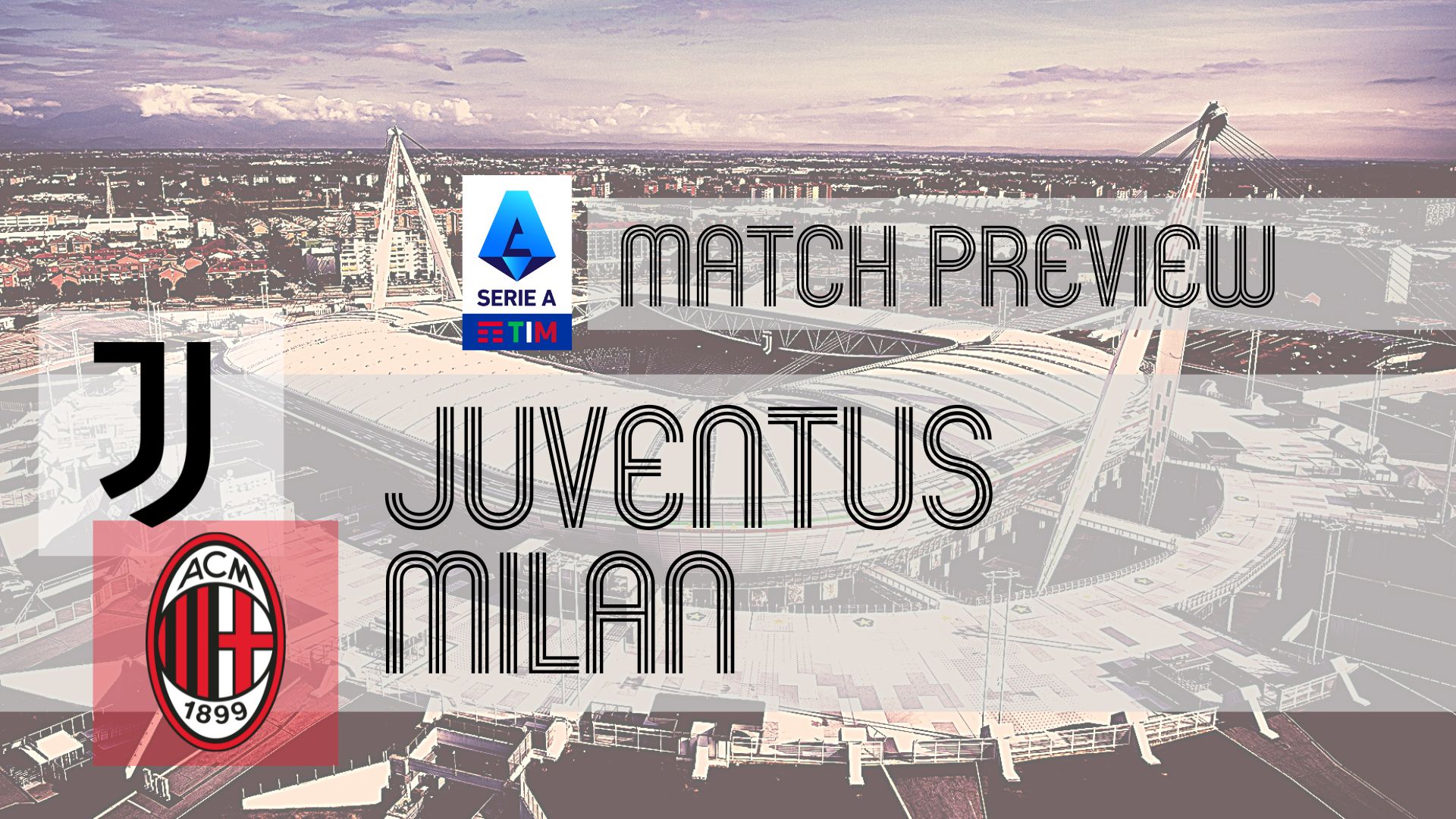 Preview: Juventus vs Milan – Team News, Lineups & Prediction