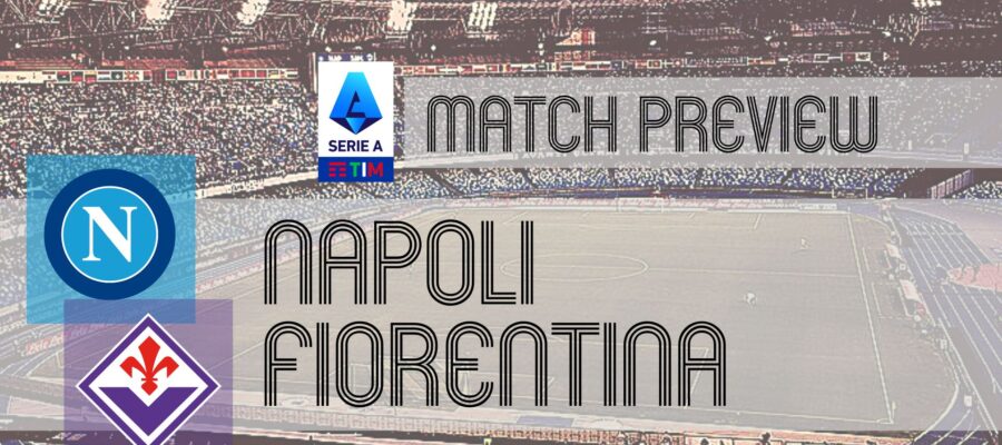 Napoli Vs Fiorentina: Serie A Preview, Potential Lineups & Prediction