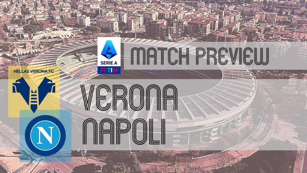 Hellas Verona Vs Napoli Serie A Preview Potential Lineups Prediction