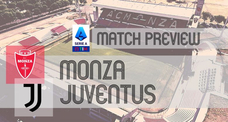 Preview: Monza Vs Juventus - Team News, Lineups & Prediction