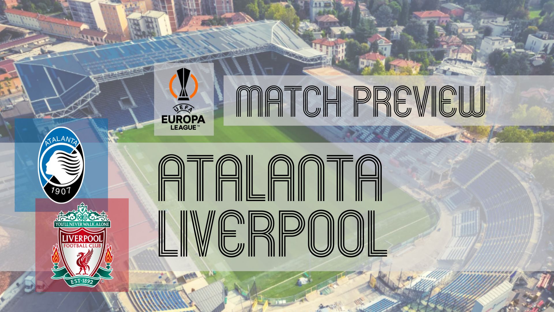 Europa League Preview: Atalanta vs Liverpool – Team News, Lineups & Prediction