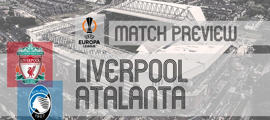 A mammoth task awaits Atalanta in the Europa League quarter-finals as they head to Anfield to take on Liverpool in the first leg on Thursday