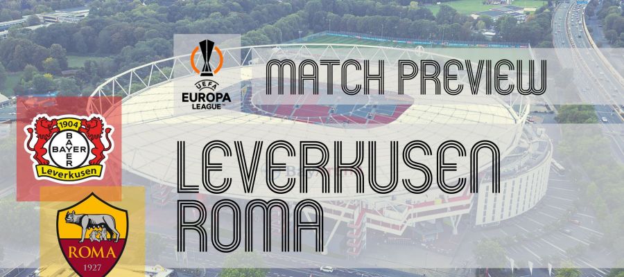 Roma head to the BayArena bidding to overhaul a 2-0 first-leg deficit against Bayer Leverkusen and reach back-to-back Europa League finals