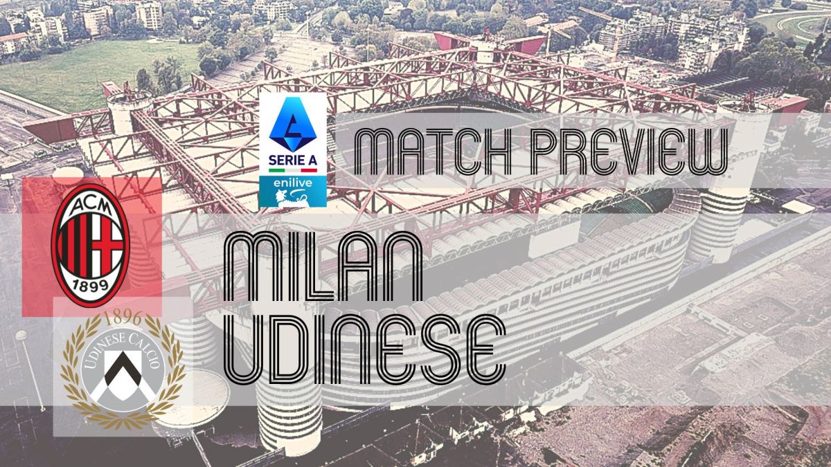 Serie A Preview: Milan vs Udinese: Team News, Line-ups &amp; Prediction -
