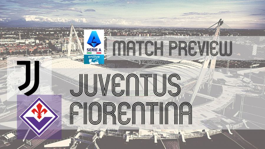 Preview Juventus vs Fiorentina Team News, Lineups & Prediction