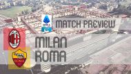 Image for Serie A Preview: Milan vs Roma – Team News, Line-ups & Prediction