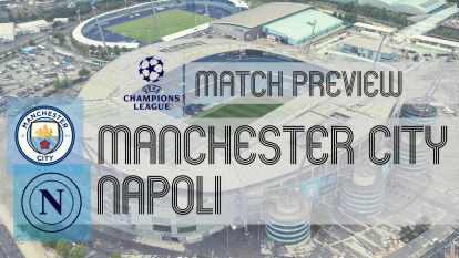 Preview: Man City vs Napoli - Team News, Line-ups & Prediction